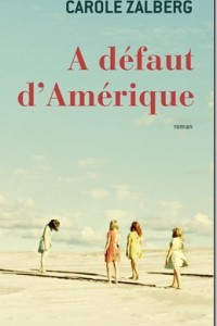 A défaut d'Amérique, Actes Sud, janvier 2012