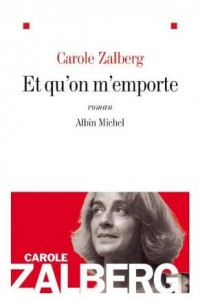 et-qu-on-m-emporte-couv-livre-carole-zalberg